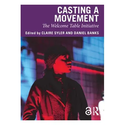 "Casting a Movement: The Welcome Table Initiative" - "" ("Syler Claire")