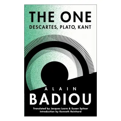 "The One: Descartes, Plato, Kant, 1983-1984" - "" ("Badiou Alain")