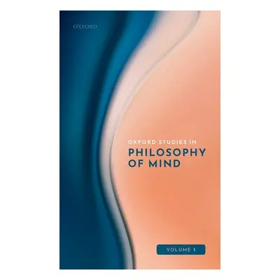 "Oxford Studies in Philosophy of Mind Volume 1" - "" ("Kriegel Uriah")