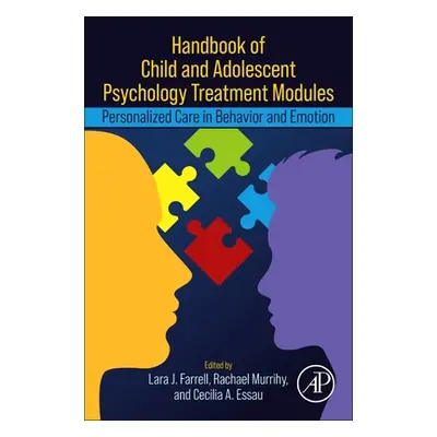 "Handbook of Child and Adolescent Psychology Treatment Modules: Personalized Care in Behavior an