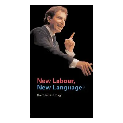 "New Labour, New Language?" - "" ("Fairclough Norman")