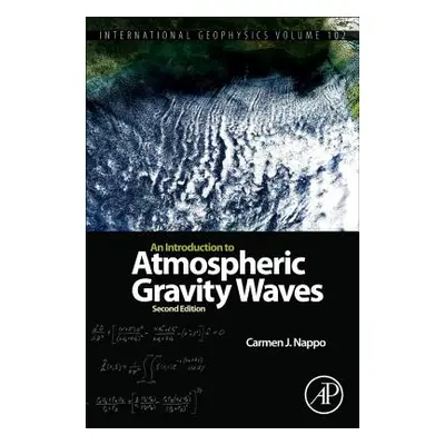 "An Introduction to Atmospheric Gravity Waves: Volume 102" - "" ("Nappo Carmen J.")