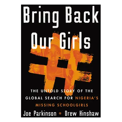 "Bring Back Our Girls: The Untold Story of the Global Search for Nigeria's Missing Schoolgirls" 