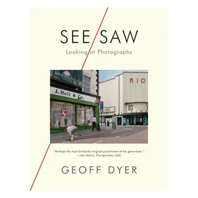 "See/Saw: Looking at Photographs" - "" ("Dyer Geoff")