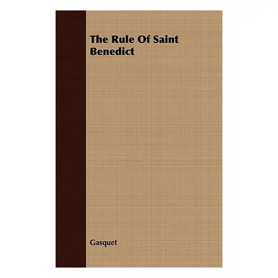 "The Rule of Saint Benedict" - "" ("Gasquet")