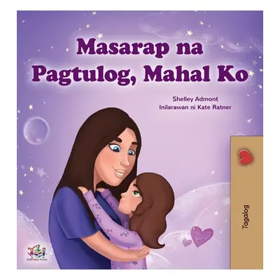 "Sweet Dreams, My Love (Tagalog Children's Book): Filipino book for kids" - "" ("Admont Shelley"