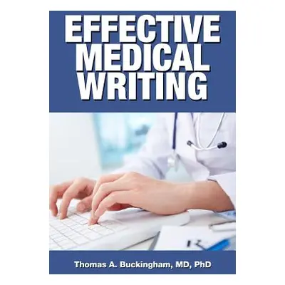 "Effective Medical Writing" - "" ("Buckingham Thomas A.")