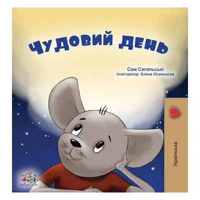 "A Wonderful Day (Ukrainian Children's Book)" - "" ("Sagolski Sam")