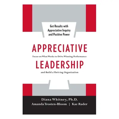 "Appreciative Leadership (Pb)" - "" ("Whitney Diana")