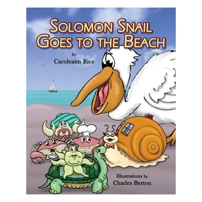 "Solomon Snail Goes To The Beach" - "" ("Rice Caroleann")