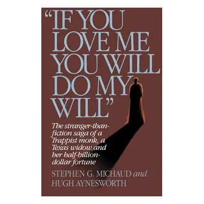 "If You Love Me, You Will Do My Will" - "" ("Michaud Stephen G.")