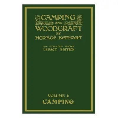 "Camping And Woodcraft Volume 1 - The Expanded 1916 Version