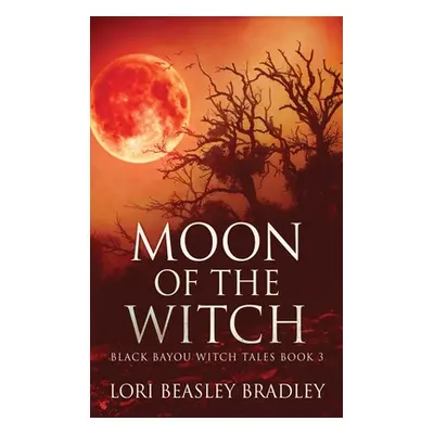 "Moon Of The Witch" - "" ("Beasley Bradley Lori")