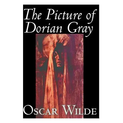 "The Picture of Dorian Gray by Oscar Wilde, Fiction, Classics" - "" ("Wilde Oscar")