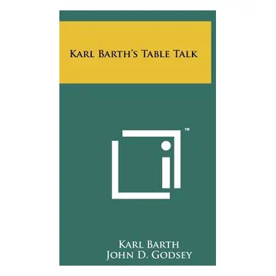 "Karl Barth's Table Talk" - "" ("Barth Karl")