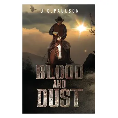 "Blood and Dust" - "" ("Paulson J. C.")