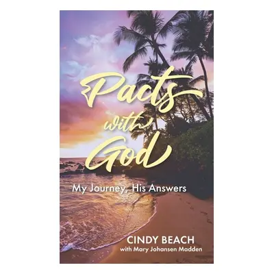 "Pacts With God: My Journey, His Answers" - "" ("Beach Cindy")