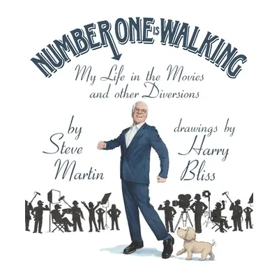 "Number One Is Walking: My Life in the Movies and Other Diversions" - "" ("Martin Steve")