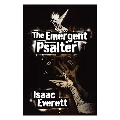 "The Emergent Psalter" - "" ("Everett Isaac")