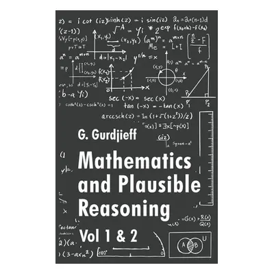 "Mathematics and Plausible Reasoning" - "" ("George Polya")