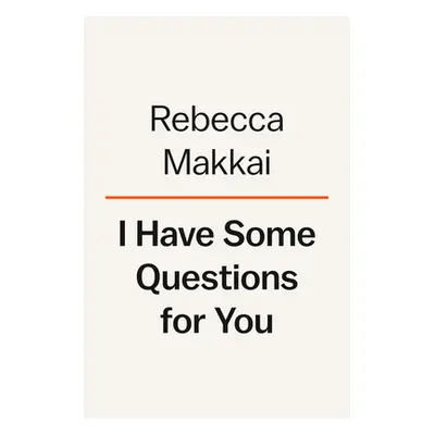 "I Have Some Questions for You" - "" ("Makkai Rebecca")