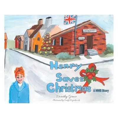 "Henry Saves Christmas; A WWII Story" - "" ("Grace Dorothy")