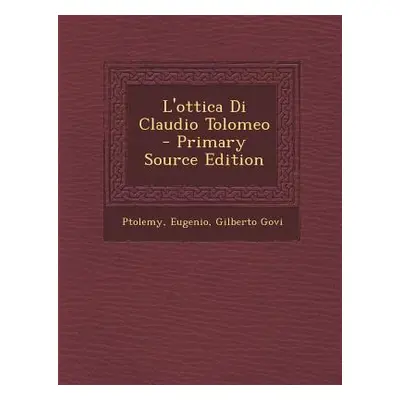 "L'Ottica Di Claudio Tolomeo" - "" ("Ptolemy")