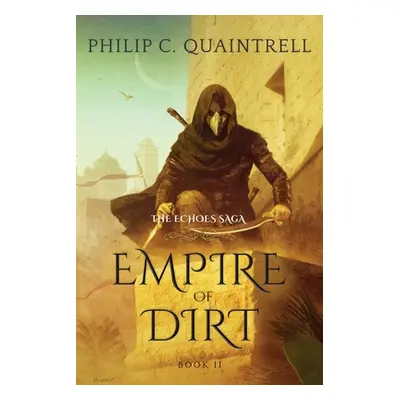 "Empire of Dirt: (The Echoes Saga: Book 2)" - "" ("Quaintrell Philip C.")