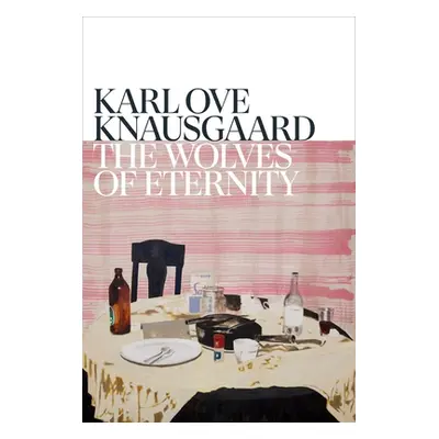 "Wolves of Eternity" - "" ("Knausgaard Karl Ove")