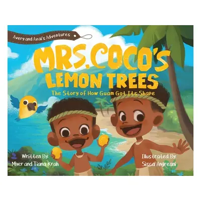 "Mrs. CoCo's Lemon Trees: The Story of How Guam Got its Shape" - "" ("Krah Myer M.")