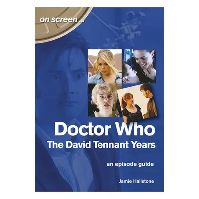 "Doctor Who: The David Tennant Years: An Episode Guide" - "" ("Hailstone Jamie")