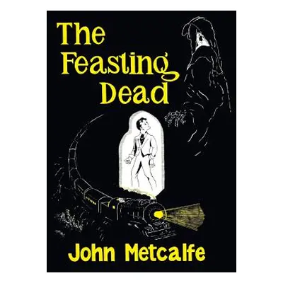 "The Feasting Dead (Valancourt 20th Century Classics)" - "" ("Metcalfe John")