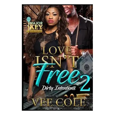 "Love Isn't Free 2: Dirty Intentions" - "" ("Cole Vee")