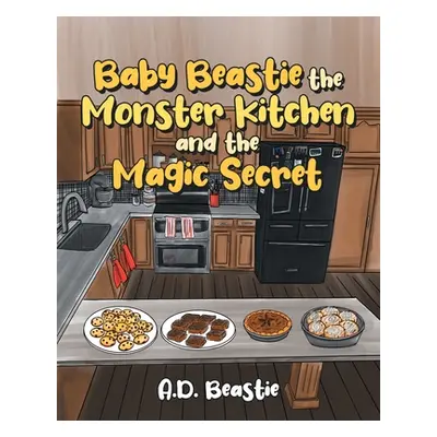 "Baby Beastie the Monster Kitchen and the Magic Secret" - "" ("Beastie A. D.")