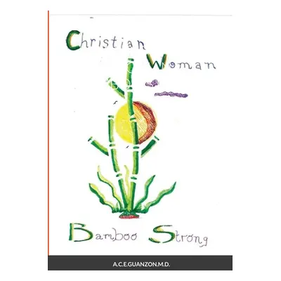 "Christian Woman Bamboo Strong" - "" ("Espinosa-Guanzon Angelina")