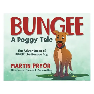 "Bungee: A Doggy Tale" - "" ("Pryor Martin")