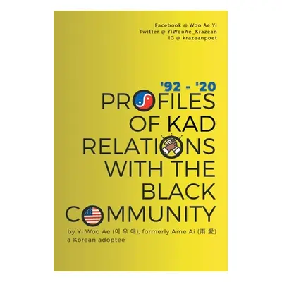 "Profiles of KAD Relations with the Black Community: '92 to '20" - "" ("Yi Woo Ae")