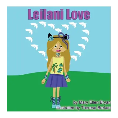 "Leilani Love" - "" ("Bryan Mary Ellen")