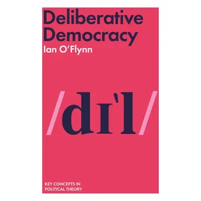 "Deliberative Democracy" - "" ("O'Flynn Ian")