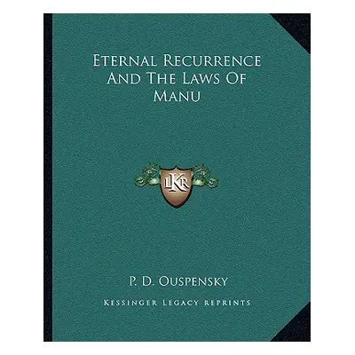 "Eternal Recurrence and the Laws of Manu" - "" ("Ouspensky P. D.")