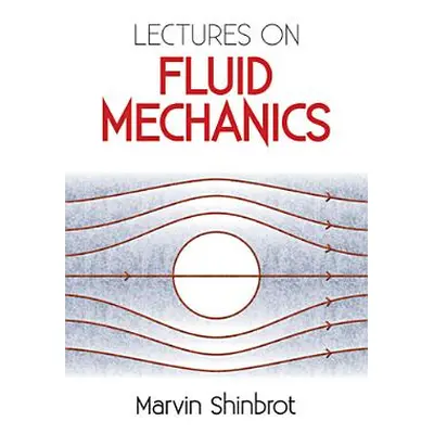 "Lectures on Fluid Mechanics" - "" ("Shinbrot Marvin")