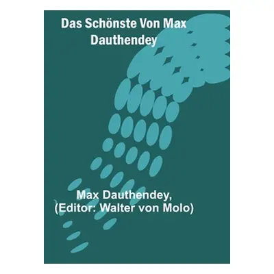 "Das Schnste von Max Dauthendey" - "" ("Dauthendey Max")