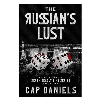 "The Russian's Lust: Avenging Angel - Seven Deadly Sins" - "" ("Daniels Cap")