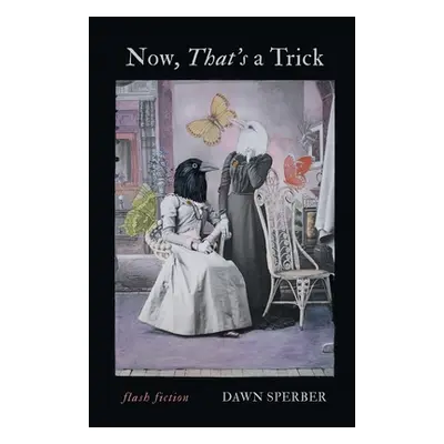 "Now, That's a Trick" - "" ("Sperber Dawn")