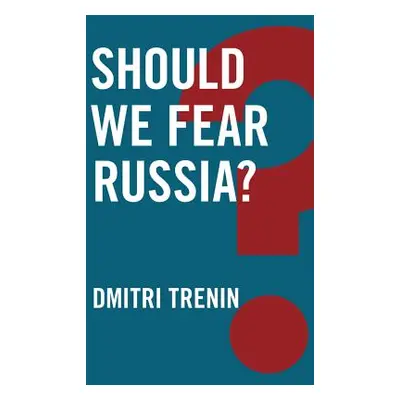 "Should We Fear Russia?" - "" ("Trenin Dmitri")