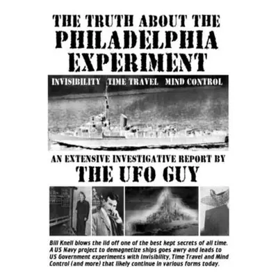 "The TRUTH About The PHILADELPHIA EXPERIMENT" - "" ("Guy Ufo")