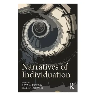 "Narratives of Individuation" - "" ("Jones Raya A.")