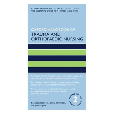 "Oxford Handbook of Trauma and Orthopaedic Nursing" - "" ("Jester Rebecca")