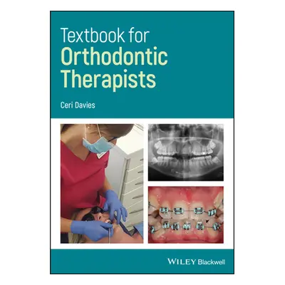 "Textbook for Orthodontic Therapists" - "" ("Davies Ceri")