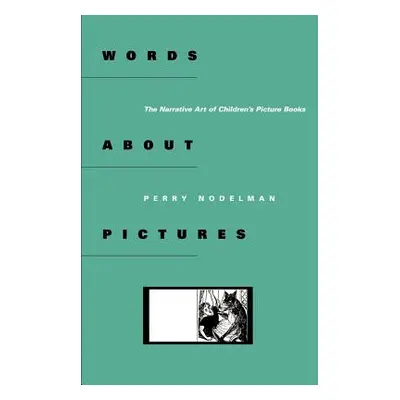 "Words about Pictures" - "" ("Nodelman Perry")